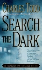 Search the Dark: An Inspector Ian Rutledge Mystery (Ian Rutledge Mysteries #3) By Charles Todd Cover Image