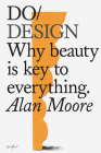 Do Design: Why Beauty is Key to Everything. Cover Image