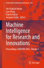 Machine Intelligence for Research and Innovations: Proceedings of Maitri 2023, Volume 1 (Lecture Notes in Networks and Systems #832) Cover Image