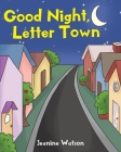 Good Night, Letter Town By Jeanine Watson Cover Image