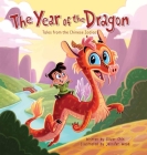 The Year of the Dragon: Tales from the Chinese Zodiac By Oliver Chin, Jennifer Wood (Artist) Cover Image