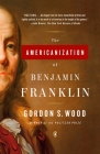The Americanization of Benjamin Franklin By Gordon S. Wood Cover Image