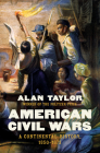 American Civil Wars: A Continental History, 1850-1873 By Alan Taylor Cover Image