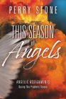 This Season of Angels: What the Bible Reveals about Angelic Encounters Cover Image