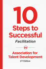 10 Steps to Successful Facilitation, 2nd Edition By Atd Cover Image