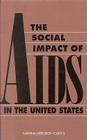 Social Impact of AIDS in the United States By National Research Council, Division of Behavioral and Social Scienc, Commission on Behavioral and Social Scie Cover Image