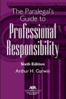 The Paralegal's Guide to Professional Responsibility, Sixth Edition Cover Image