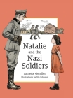 Natalie and the Nazi Soldiers: The Story of a Hidden Child in France During the Holocaust By Annette Gendler Cover Image