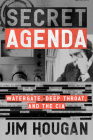 Secret Agenda: Watergate, Deep Throat, and the CIA By Jim Hougan Cover Image