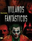 Villanos fantásticos: Los personajes más viles de la historia en la literatura, el cine y los cómics (Look) Cover Image