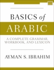 Basics of Arabic: A Complete Grammar, Workbook, and Lexicon Cover Image