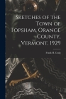 Sketches of the Town of Topsham, Orange County, Vermont, 1929 Cover Image