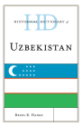 Historical Dictionary of Uzbekistan By Reuel R. Hanks Cover Image