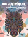 Livres à colorier pour adultes - Mandalas à colorier - 100 animaux By Reagan Robert Cover Image