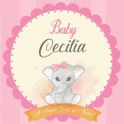 Baby Cecilia A Simple Book of Firsts: First Year Baby Book a Perfect Keepsake Gift for All Your Precious First Year Memories By Bendle Publishing Cover Image