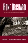 Bone Orchard: Reflections on Life Under Sentence of Death By George T. Wilkerson, Robert Johnson Cover Image