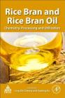 Rice Bran and Rice Bran Oil: Chemistry, Processing and Utilization By Ling-Zhi Cheong (Editor), Xuebing Xu (Editor) Cover Image