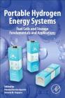 Portable Hydrogen Energy Systems: Fuel Cells and Storage Fundamentals and Applications By Paloma Ferreira-Aparicio (Editor), Antonio M. Chaparro (Editor) Cover Image