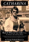 Catharina: Black & White & Very Little Gray By George Frederick Brauer, Susanne Odell (Editor), Claudia Seelig (Illustrator) Cover Image