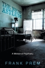 The New Asylum: a memoir of psychiatry Cover Image
