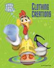 Clothing Creations: From T-Shirts to Flip-Flops (Which Came First?) By Jacqueline A. Ball Cover Image