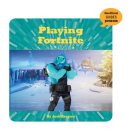Playing Fortnite (21st Century Skills Innovation Library: Unofficial Guides Ju) By Josh Gregory Cover Image