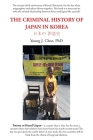The Criminal History of Japan in Korea By Young J. Choe Cover Image