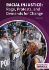 Racial Injustice: Rage, Protests, and Demands for Change By Hal Marcovitz Cover Image