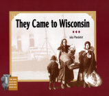 They Came to Wisconsin (New Badger History) By Julia Pferdehirt Cover Image
