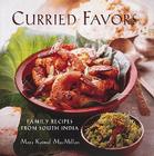 Curried Favors: Family Recipes from South India By Maya Kaimal Macmillan (Editor) Cover Image