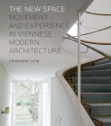 The New Space: Movement and Experience in Viennese Modern Architecture Cover Image