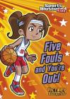 Five Fouls and You're Out! (Sports Illustrated Kids Victory School Superstars) By Val Priebe, Jorge Santillan (Illustrator) Cover Image