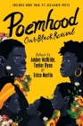 Poemhood: Our Black Revival: History, Folklore & the Black Experience: A Young Adult Poetry Anthology By Amber McBride, Erica Martin, Taylor Byas, LLC Ashwin Writing (Photographs by) Cover Image