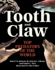 Tooth and Claw: Top Predators of the World By Robert M. Johnson, Sharon L. Gilman, Daniel C. Abel Cover Image