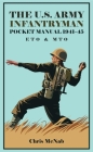 The U.S. Army Infantryman Pocket Manual 1941-45: Eto & Mto By Chris McNab (Editor) Cover Image