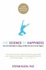 The Science of Happiness: How Our Brains Make Us Happy-and What We Can Do to Get Happier By Stefan Klein, Stephen Lehmann (Translated by) Cover Image