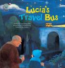 Lucia's Travel Bus: Chile (Global Kids Storybooks) By Nam-Joong Kim, Eun-Min Jeong (Illustrator) Cover Image