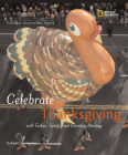 Holidays Around the World: Celebrate Thanksgiving: With Turkey, Family, and Counting Blessings By Deborah Heiligman Cover Image