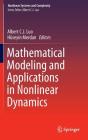 Mathematical Modeling and Applications in Nonlinear Dynamics (Nonlinear Systems and Complexity #14) By Albert C. J. Luo (Editor), Hüseyin Merdan (Editor) Cover Image
