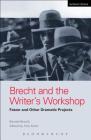Brecht and the Writer's Workshop: Fatzer and Other Dramatic Projects (World Classics) By Bertolt Brecht, Tom Kuhn (Editor), Charlotte Ryland (Editor) Cover Image
