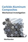Carbide Aluminum Composites Mechanical Investigation Cover Image