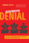 Industrial-Strength Denial: Eight Stories of Corporations Defending the Indefensible, from the Slave Trade to Climate Change By Barbara Freese Cover Image