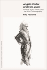 Angela Carter and Folk Music: 'Invisible Music', Prose and the Art of Canorography By Polly Paulusma, Jennifer Gustar (Editor), Marie Mulvey-Roberts (Editor) Cover Image