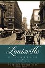 Louisville Remembered (American Chronicles) By Gary Falk Cover Image