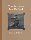 The Accurate Lee Enfield By Stephen Redgwell Cover Image