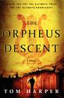 The Orpheus Descent: A Novel By Tom Harper Cover Image