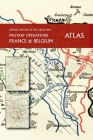 THE OFFICIAL HISTORY OF THE GREAT WAR France and Belgium ATLAS By Major A. F. Becke (Cartographer) Cover Image
