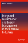 Integrated Maintenance and Energy Management in the Chemical Industries By Kiran R. Golwalkar Cover Image
