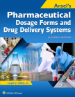 Ansel's Pharmaceutical Dosage Forms and Drug Delivery Systems By Loyd Allen Cover Image