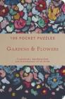 100 Pocket Puzzles: Gardens & Flowers: Crosswords, Wordsearches and Brainteasers of All Kinds By Pavilion Books (Editor) Cover Image